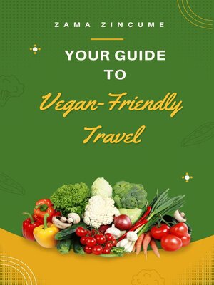 cover image of Your Guide to Vegan-Friendly Travel